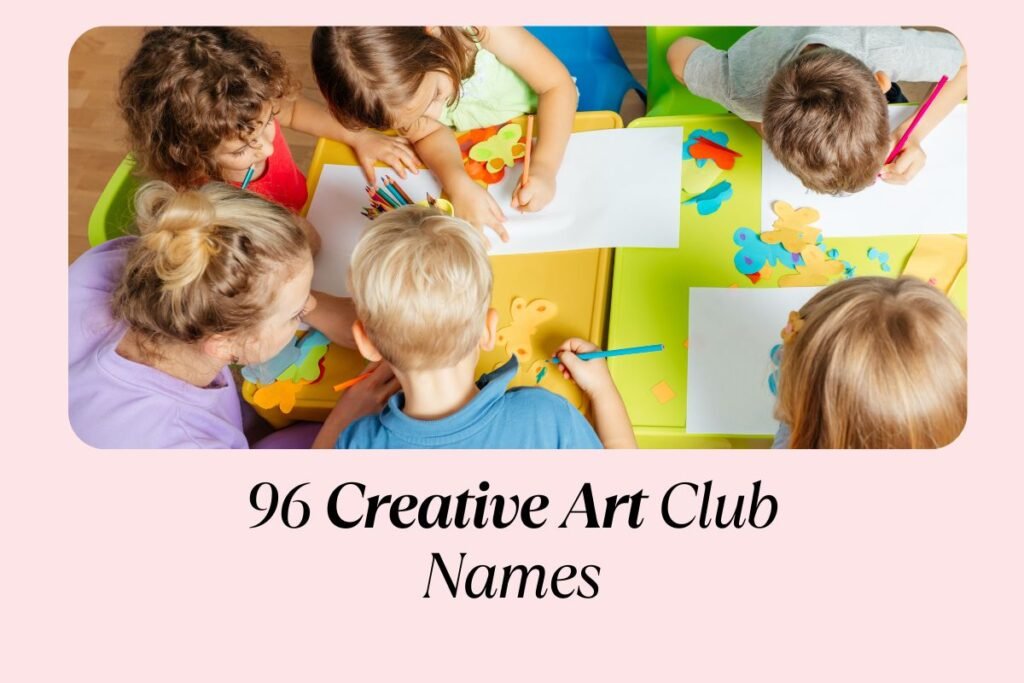 96 Creative Art Club Names That Will Inspire Your Inner Artist