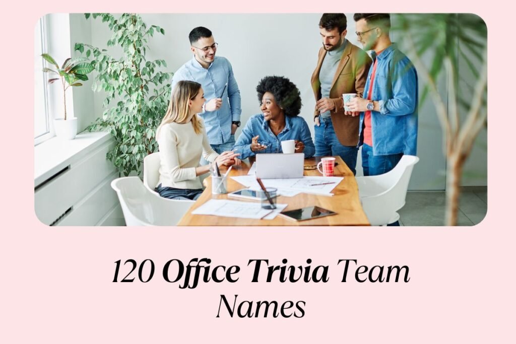 120 Office Trivia Team Names