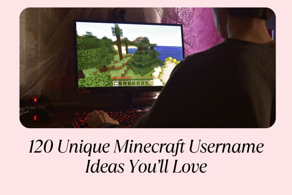 120 Unique Minecraft Username Ideas You’ll Love