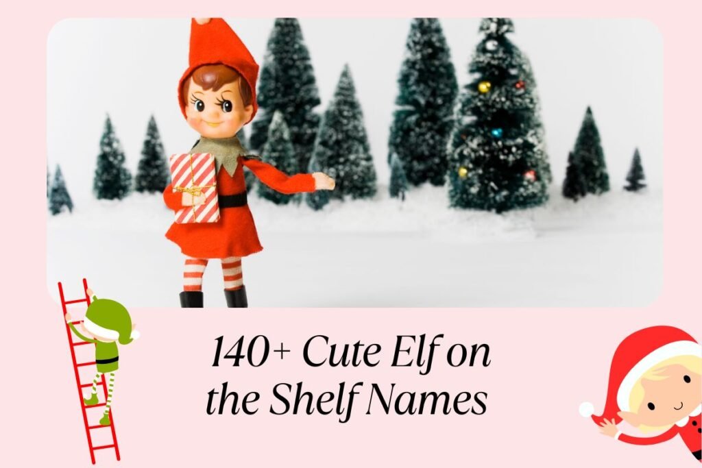 140+ Cute Elf on the Shelf Names That Are So Adorable, Santa Might Steal Them!